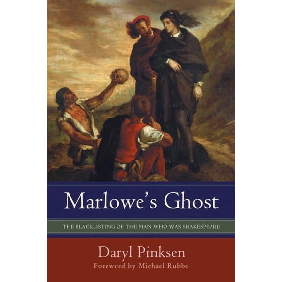 Marlowe's Ghost: The Blacklisting of the Man Who Was Shakespeare, (Paperback)