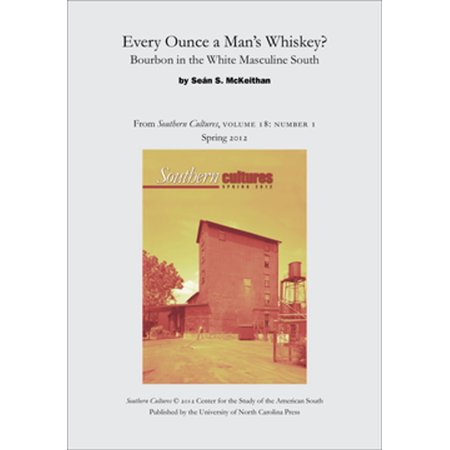 Every Ounce a Man’s Whiskey?: Bourbon in the White Masculine South - (Best Value Bourbon Whiskey)
