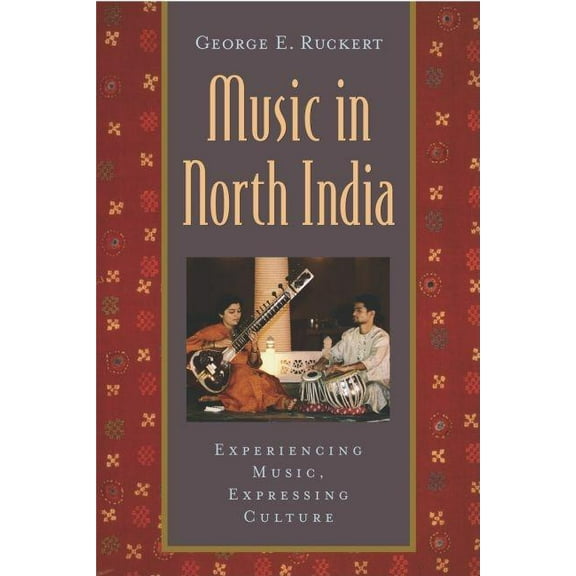 Global Music Music in North India: Experiencing Music, Expressing Culture, (Paperback)