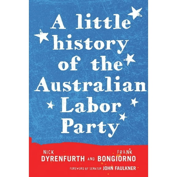 A Little History of the Australian Labor Party (Paperback)