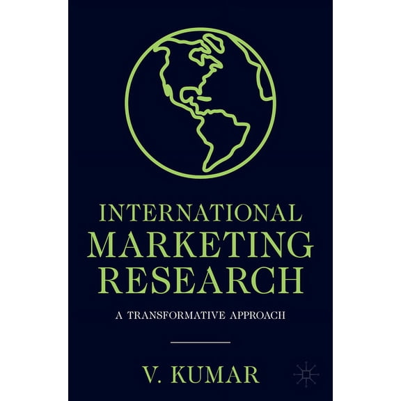 International Marketing Research: A Transformative Approach, (Paperback)