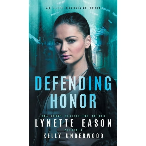 Elite Guardians Collection Defending Honor: An Elite Guardians Novel, Book 3, (Hardcover)