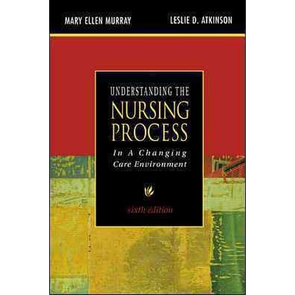 Pre-Owned Understanding the Nursing Process in a Changing Care Environment, Sixth Edition Paperback