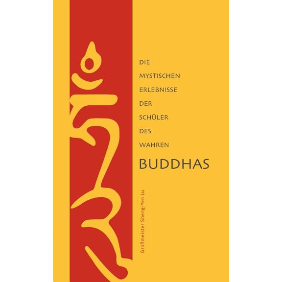 Die mystischen Erlebnisse der Schüler des Wahren Buddhas, (Paperback)
