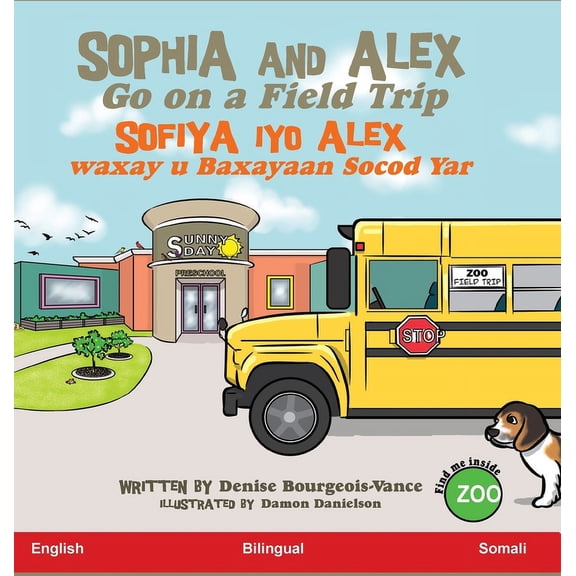 Sofiya Iyo Alex Sophia and Alex Go on a Field Trip: Sofiya iyo Alex waxay u Baxayaan Socod Yar, Book 4, (Hardcover)