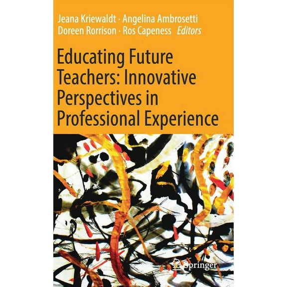 Educating Future Teachers: Innovative Perspectives in Professional Experience, (Hardcover)