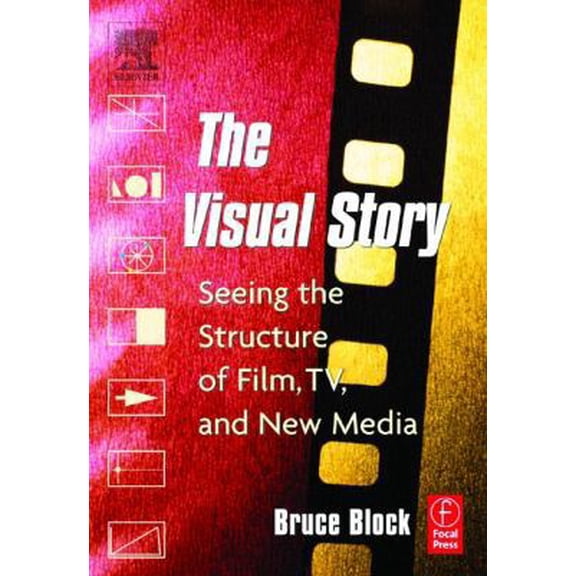 Pre-Owned The Visual Story: Seeing the Structure of Film, TV and New Media (Paperback) 0240804678 9780240804675