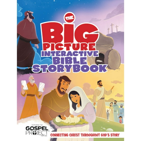 Pre-Owned The Big Picture Interactive Bible Storybook, Hardcover: Connecting Christ Throughout God's (Hardcover 9781433680441) by B&h Editorial