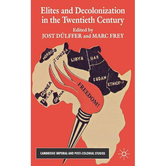 Cambridge Imperial and Post-Colonial Stu Elites and Decolonization in the Twentieth Century, (Hardcover)