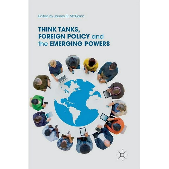Think Tanks, Foreign Policy and the Emerging Powers, (Hardcover)