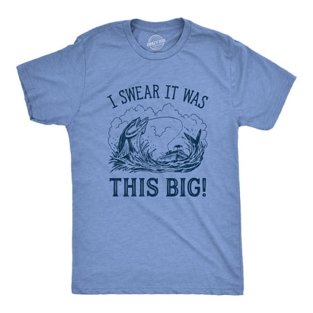 Crazy Dog TShirts - Mens I Swear It Was This Big T shirt Funny Fish Story  Fishing Joke Fisherman (Heather Light Blue) - 3XL - Homme 