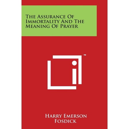 The Assurance of Immortality and the Meaning of Prayer (Paperback)
