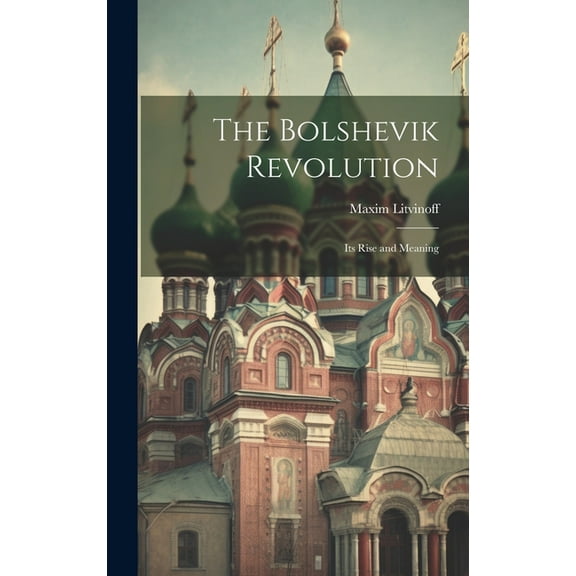 The Bolshevik Revolution (Hardcover)