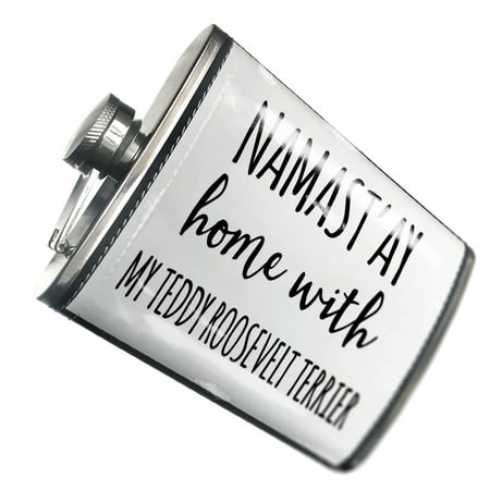 

NEONBLOND Flask Namast ay Home With My Teddy Roosevelt Terrier Simple Sayings