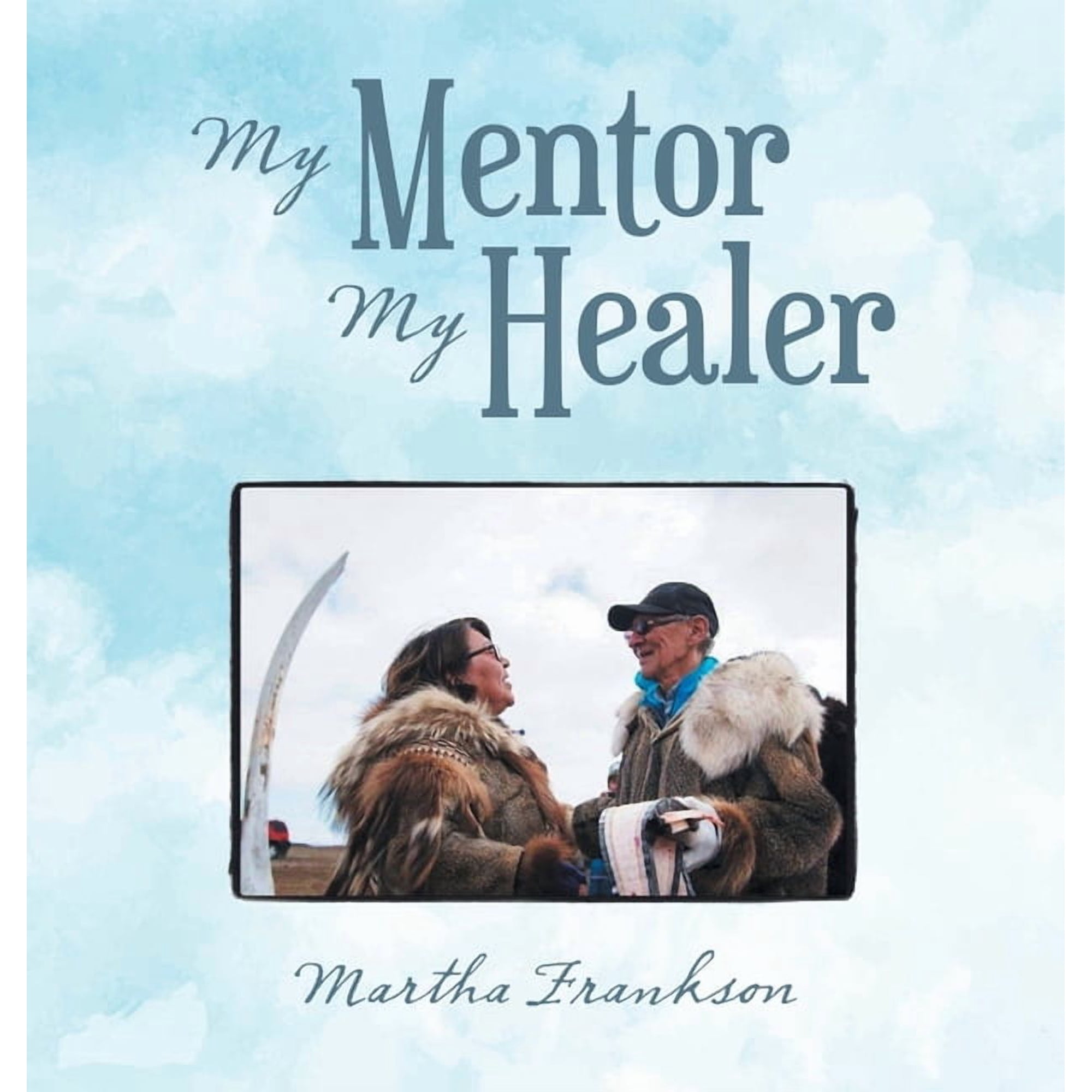 My Mentor My Healer (Hardcover)