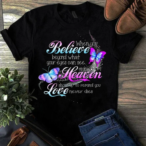 When you believe beyond what your eyes can see Butterfly Tshirt
