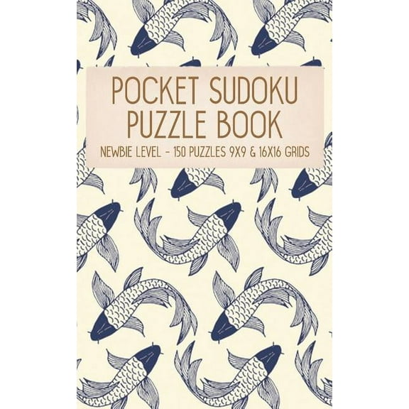 Pz Sdn 5" X 8" 100pages: Pocket Sudoku Puzzle Book : Newbie Very Easy Level - 150 puzzles 9x9 & 16x16 grids Koi Fish Pattern Blue Travel Size Paperback Notebook (Series #2) (Paperback)