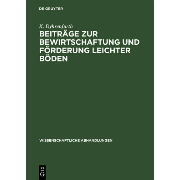 Wissenschaftliche Abhandlungen BeitrÃ¤ge Zur Bewirtschaftung Und FÃ¶rderung Leichter BÃ¶den, Book 51, (Hardcover)
