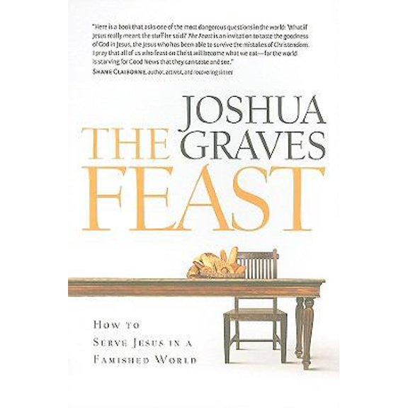 Pre-Owned The Feast: How to Serve Jesus in a Famished World (Paperback) 0891126392 9780891126393