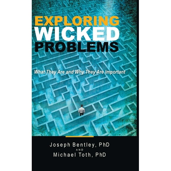 Exploring Wicked Problems : What They Are and Why They Are Important