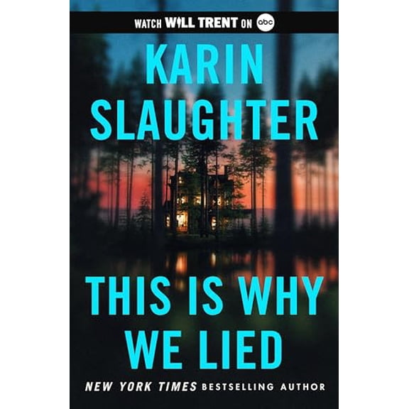 Pre-Owned This Is Why We Lied: A Will Trent Thriller (Hardcover) 0063336723 9780063336728