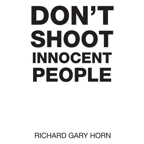 Don't Shoot Innocent People, (Paperback)