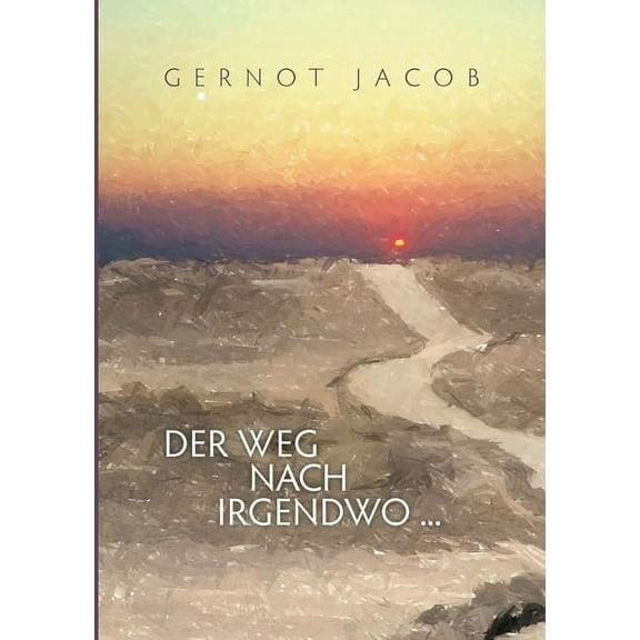 Der Weg nach irgendwo ..., (Paperback)