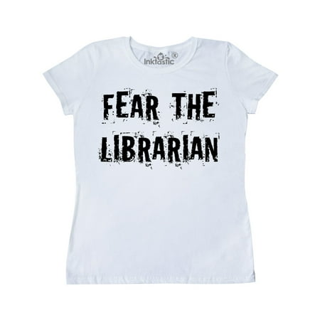 Fear The Librarian Funny Library Women's T-Shirt