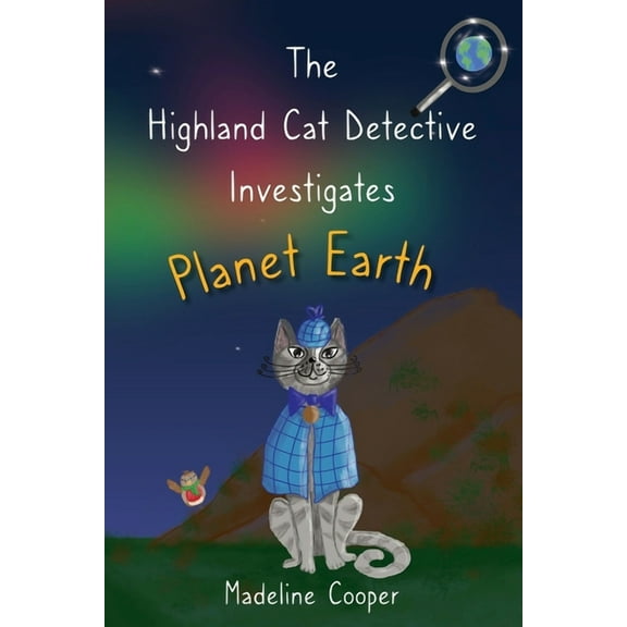 The Highland Cat Detective Investigates Planet Earth, (Paperback)