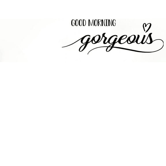 Good Morning Gorgeous Wall Sticker Motivational Quote Saying Inspirational Wall Decal Stickers for Home Bedroom Living Room Decor Wall Art Housewarming Gift 30'
