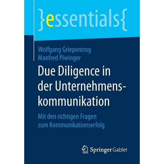 Essentials Due Diligence in Der Unternehmenskommunikation: Mit Den Richtigen Fragen Zum Kommunikationserfolg, (Paperback)