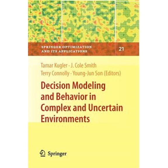 Pre-Owned Springer Optimization and Its Applications: Decision Modeling and Behavior in Complex and Uncertain Environments (Paperback)