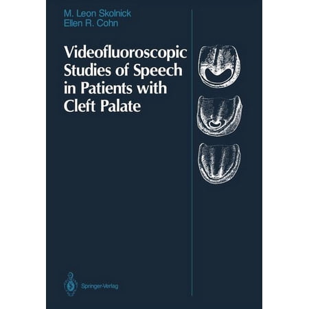 Videofluoroscopic Studies of Speech in Patients with Cleft Palate (Paperback)