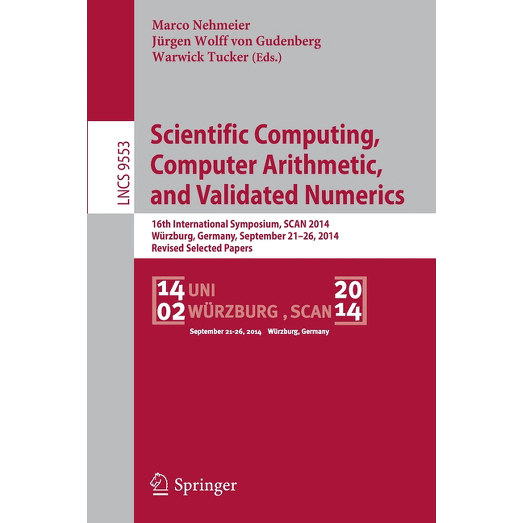 Scientific Computing Computer Arithmetic and Validated Numerics: 16th International Symposium Scan 2014 Würzburg Ge (Paperback)