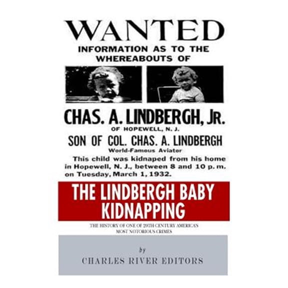 Pre-Owned Lindbergh Baby Kidnapping : The History of One of 20th Century America's Most Notorious Crimes