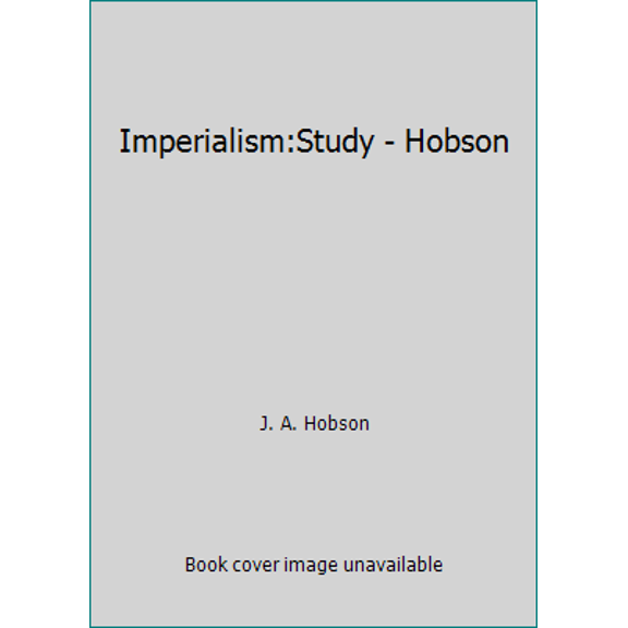 Pre-Owned Imperialism:Study - Hobson (Paperback) 004325019X 9780043250198