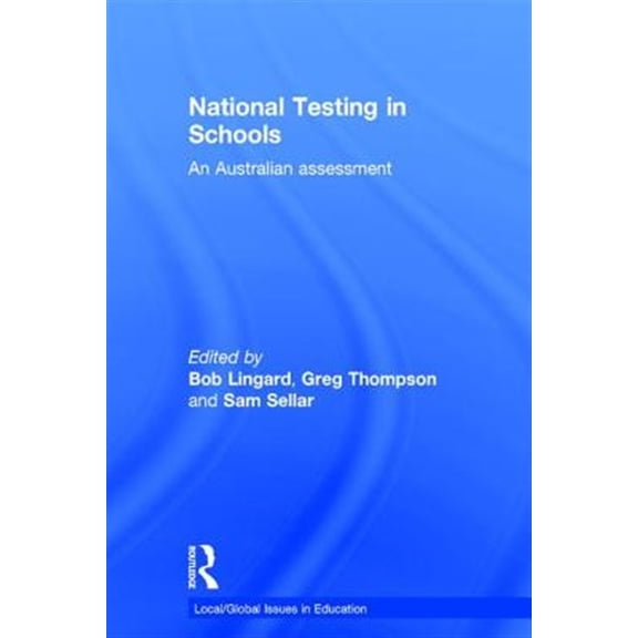 Pre-Owned Local/Global Issues in Education National Testing in Schools: An Australian assessment, (Hardcover)
