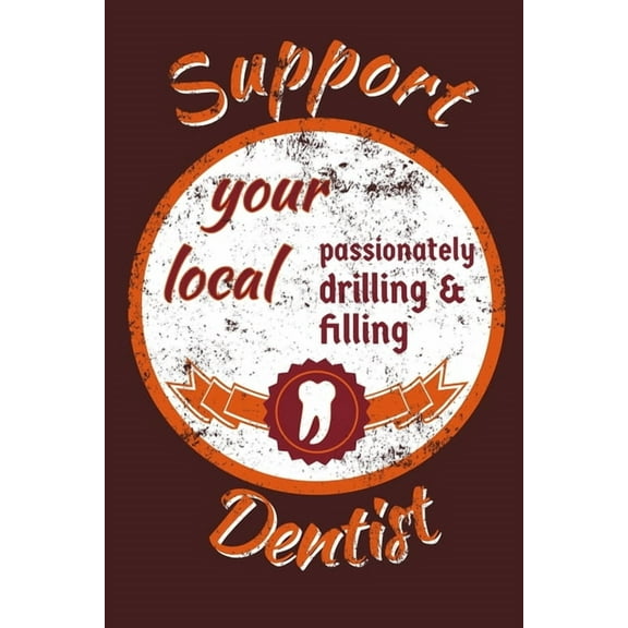 Support Your Local Dentist (Paperback)
