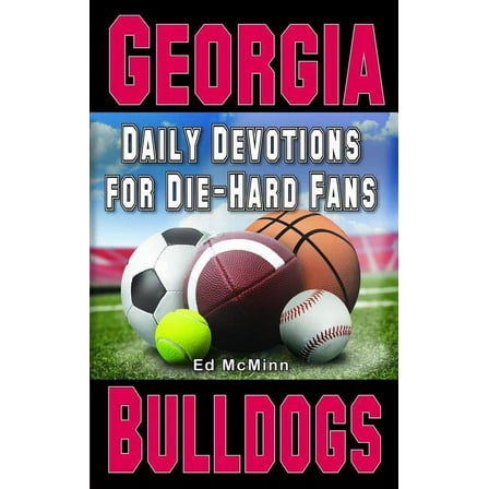 Daily Devotions for Die-Hard Fans Georgia Bulldogs, (Paperback)