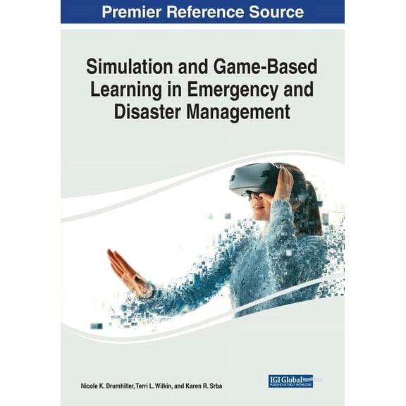 Simulation and Game-Based Learning in Emergency and Disaster Management, (Paperback)