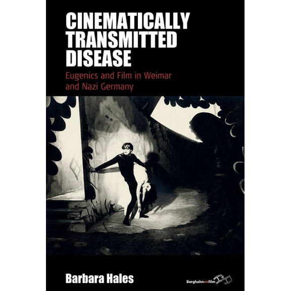 Film Europa Cinematically Transmitted Disease: Eugenics and Film in Weimar and Nazi Germany, Book 28, (Hardcover)