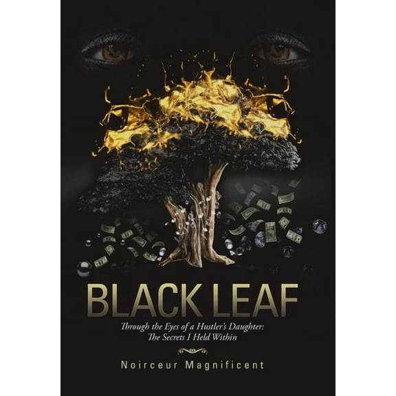 Black Leaf: Through the Eyes of a Hustler's Daughter: The Secrets I Held Within, (Hardcover)