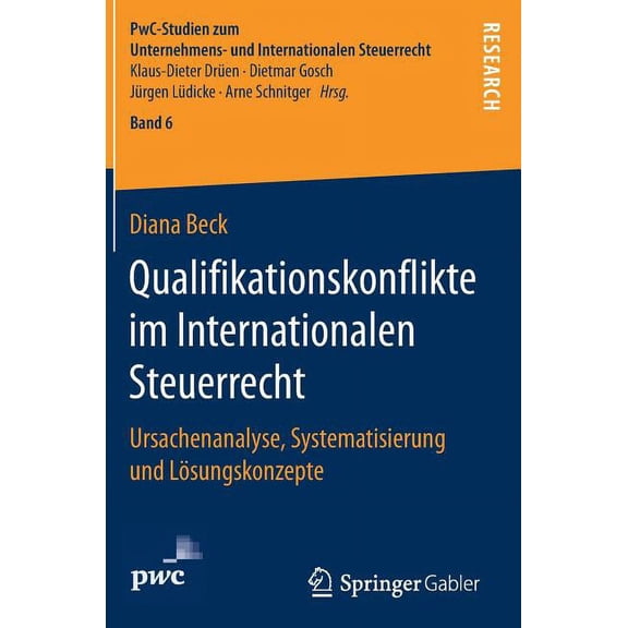 Pwc-Studien Zum Unternehmens- Und Intern Qualifikationskonflikte Im Internationalen Steuerrecht: Ursachenanalyse, Systematisierung Und Lösungskonzepte, Book 6, (Hardcover)
