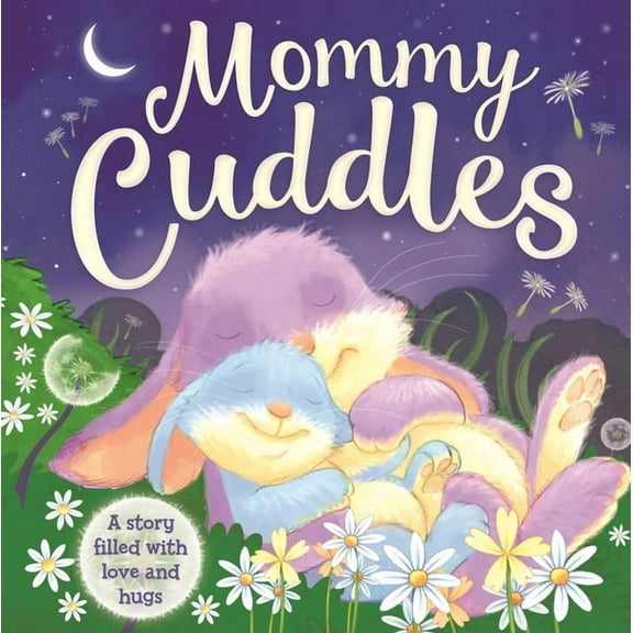Mommy Cuddles-A Story Filled with Love and Hugs: Padded Board Book, (Board Book)