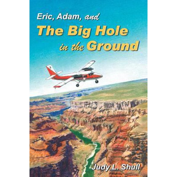 Pre-Owned Eric, Adam, and the Big Hole in the Ground (Paperback) 1479609218 9781479609215