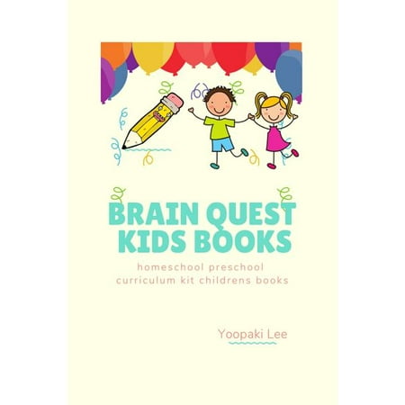 Brain Quest Kids Books: Homeschool Preschool Curriculum Kit, Childrens Books Ages 2 -