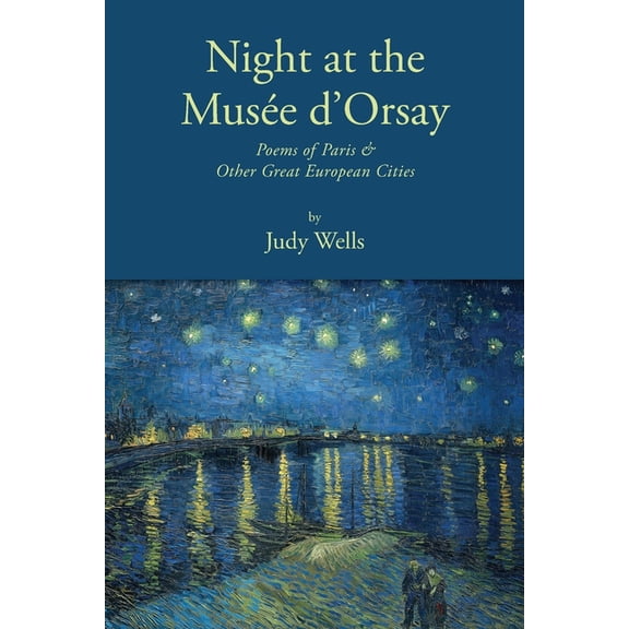 Night at the Musée d'Orsay: Poems of Paris & Other Great European Cities, (Paperback)