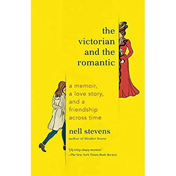 The Victorian and the Romantic : A Memoir, a Love Story, and a Friendship Across Time 9780525436409 Used / Pre-owned