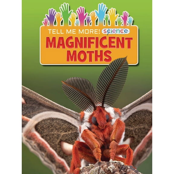 Tell Me More! Science: Magnificent Moths (Hardcover)