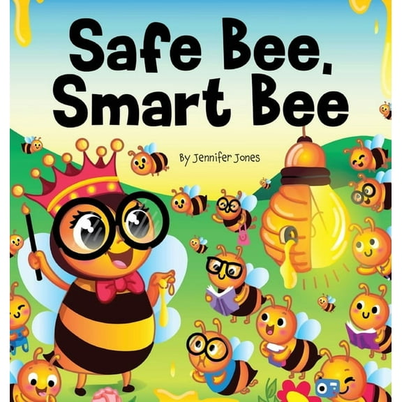 Teacher Tools Safe Bee, Smart Bee: A Kid's Rhyming Book About Being Prepared and Staying Safe, Book 6, (Hardcover)